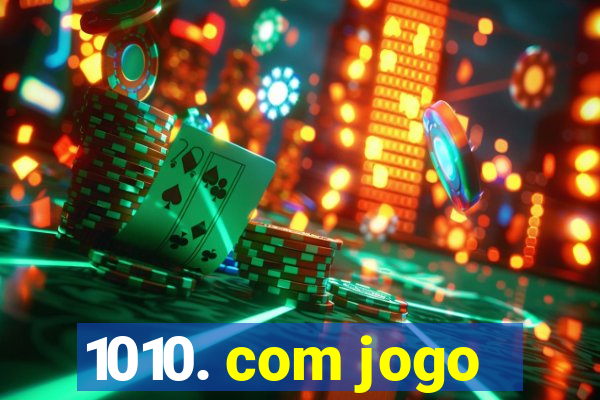 1010. com jogo